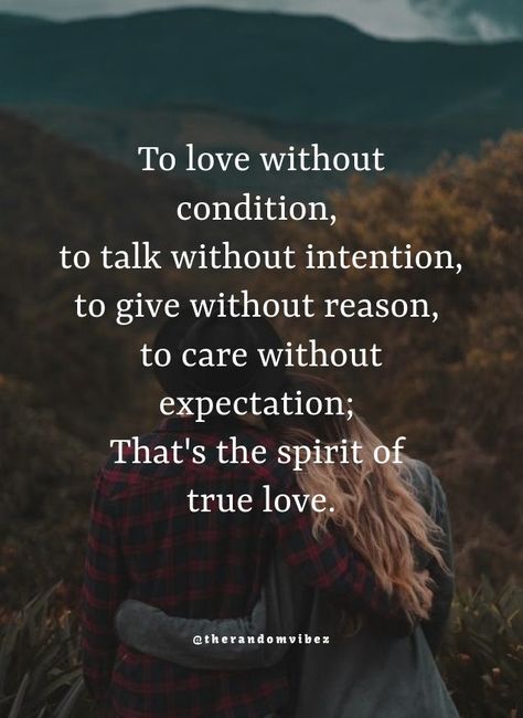 To love without condition, to talk without intention, to give without reason, to care without expectation; that's the spirit of true love. #Truelovequotes #Reallovequotes #Purelovequotes #Unconditionallovequotes #Deeplovequotes #Emotionallovequotes #Lovequotes #Quotesforgf #Inspirationallovequotes #Quotesforbf #Quotes #Couplequote #Relationshipquotes #Specialquotes #Surpriselovequotes #Speciallovequotes #Cutequotes #Sweetquotes #Quotetoinspireyou #Quotesandsayings #therandomvibez Quotes About Finding Love Someday, Truest Love Quotes, Love Without Condition Quotes, To Love Unconditionally Quotes, Learning To Love Again Quotes, True Relationship Quotes In English, Love Without Expectation, Quotes Deep Meaningful Love, Rekindled Love Quotes