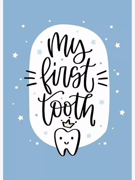 "My First Tooth" Art Print for Sale by RusticGarden | Redbubble I Got My First Tooth Photoshoot, First Tooth Theme, First Tooth Photography Ideas, Happy Tooth, Tooth Art, Tooth Party, My First Tooth, Tooth Cake, Calligraphy Quote