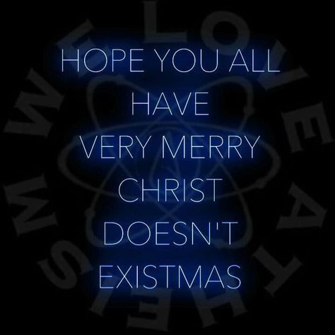 (love this! Must remember to use it generously for the holidays) Atheist Christmas, Anti Christmas, Atheist Quotes, Anti Religion, Climate Crisis, Question Everything, Christmas Humor, I Laughed, Humor