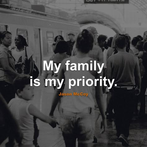 Making Family A Priority Quotes, Family Person Quotes, Make Family A Priority Quotes, Take Care Of Family Quotes, Family Is Priority Quote Life, Family Protection Quotes, Family Man Quotes, Calm Aethestic, Family Priority Quotes