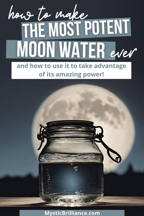 Picture of glass jar full on water in front of full moon with text overlay How to Make the Most Potent Moon Water Ever and How to Use it to Take Advantage of its Amazing Power Make Moon Water, Witches Grimoire, Water Spells, Moon Oil, Lunar Energy, Earth Magic, Moon Water, Wiccan Magic, New Moon Rituals