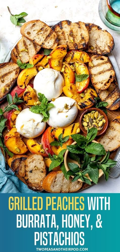 Grilled Peaches With Burrata, Peach Appetizer, Two Peas And Their Pod, Mini Meals, Bread To Make, Food Platter, Grilled Bread, Summer Grilling Recipes, Grilled Peaches