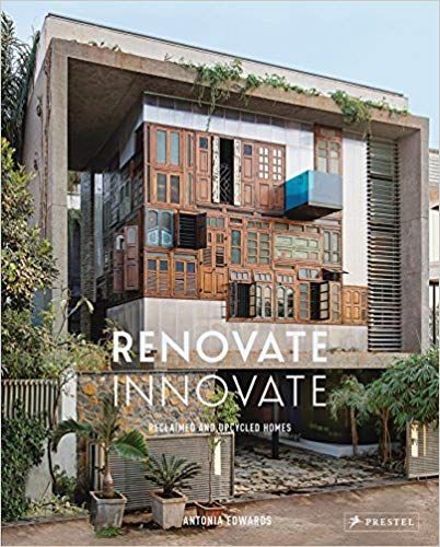 Renovate Innovate: Reclaimed and Upcycled Homes: Amazon.co.uk: Antonia Edwards: Books Indian Houses, Reclaimed Windows, Modern Architecture House, Eco House, Eco Friendly House, Sustainable Architecture, Palau, Facade Design, Brutalism