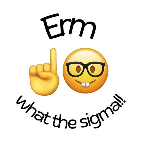 erm what the sigma tiktok meme shirt funny nerdy shirt brainrot Erm What The Sigma Wallpaper, Ermm What The Sigma, Erm What The Sigma Cat, Erm What The Sigma Pfp, Skibidi Sigma Brainrot, What The Sigma, Nerdy Aesthetic, Funny Brainrot, Bow Quotes