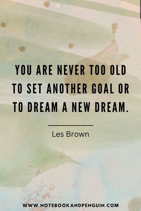 Quotes For Small Business Owners, Quotes For Small Business, Les Brown Quotes, Brown Quotes, Les Brown, Never Too Old, Wise Words Quotes, Small Business Owners, Staying Positive