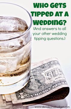 Who gets tipped at a wedding? And by who? And how much? It can get confusing, so definitely read this post by www.abrideonabudget.com for help.