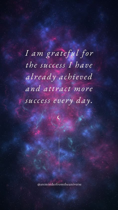 This is a reminder from the Universe to be grateful for the success you have already achieved and you attract more success every day. Be Grateful Quotes, Gratitude To The Universe, Grateful Universe, Mindset Quotes Inspiration, Universe Quotes Spirituality, Motvational Quotes, Attract Success, Attracting Money, Positive Vibes Quotes