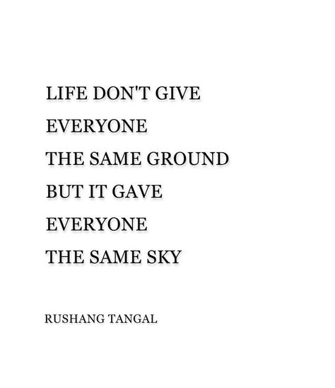 Life Is Not The Same For Everyone, Everyone Is Same Quote, Life Is Not Same For Everyone, Ground Quotes, Best Life Quotes, Good Life Quotes, Best Life, Life Is Good, Life Is