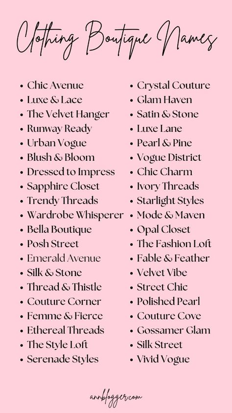 Looking for the perfect name for your clothing boutique? Discover 490+ trendy and chic boutique name ideas that will capture attention and reflect your unique style. From modern and edgy to elegant and sophisticated, these names are sure to inspire your next fashion venture! #BoutiqueNames #FashionBusiness #TrendyBoutique #FashionInspiration Clothes Aesthetic Names, Aesthetic Clothing Brand Names, Fashion Names Ideas Unique, Fashion Shop Name Ideas, Name For Clothing Business, Name Ideas For Business Fashion, Online Clothing Shop Name Ideas, Clothing Boutique Names, Business Name Ideas For Clothing