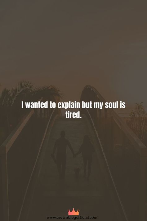 I wanted to explain but my soul is tired. Soul Is Tired, My Soul Is Tired, Tired Of Love, Selfie Quotes, Strong Mind Quotes, Bible Quotes Images, Growth Quotes, Wish Quotes, Lesson Quotes