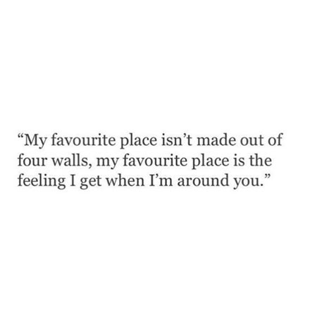 You Are My Favourite Quote, You're My Happy Place Quotes, You’re My Safe Place, You Are My Happy Place Quotes, Favourite Place Quotes, Place Quotes, Love Things, My Person, Love And Relationships