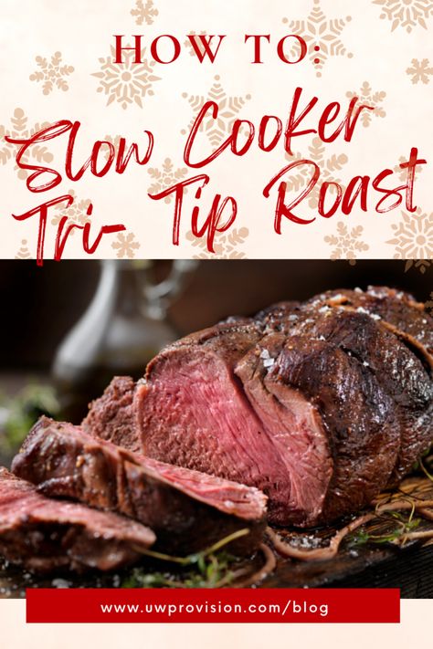 Cooking Tri Tip In Crockpot, Tri Top Roast Crock Pot, Tri Tip In Crock Pot Recipes, Trip Tip Roast Crock Pot, Crockpot Tri Tip Roast, Tritip Recipes Oven Crock Pot, Slow Cooker Tri Tip Roast, Beef Loin Tri Tip Roast Crock Pot, Tritip Roast Recipes Slow Cooker