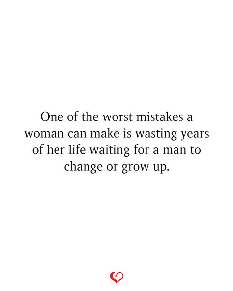 One of the worst mistakes a woman can make is wasting years of her life waiting for a man to change or grow up. Worst Year Of My Life Quotes, Nurture Your Soul, Supreme Witch, Stop Expecting, Invest In Yourself, Relationship Psychology, Time To Move On, Year Quotes, Personal Quotes