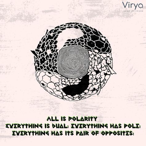 All is Polarity Everything is Dual Everything has its Pair of Opposites General Mindfulness meditation (Open Monitoring & Focused Attention) develops the "Witness" of the Polarity within the mind. The fact is that Mind is dual by nature jumping from one thought to another seamlessly, but the opposite of this is Pure Content Free Consciousness or #nomind which is on the other side of the spectrum. From NonDual to Dual the Principle of Polarity is the Whole Truth of the Mind. #Kybalion Opposites Quotes, The Witness, Mindfulness Meditation, The Other Side, The Mind, Consciousness, Meditation, Mindfulness, Pure Products