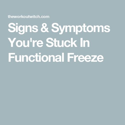 Signs & Symptoms You're Stuck In Functional Freeze Disassociate Symptoms, Functional Freeze, Freeze Response Symptoms, How To Get Out Of Freeze Response, Getting Out Of Freeze Response, Stuck In Freeze Response, Freeze Response, Freeze State Nervous System, Functional Freeze State