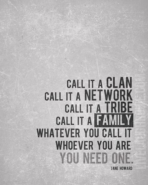 Love this!! Call it a Clan. Call it a Network. Call it a Tribe. Call it a Family. Whatever you call it, whoever you are, you need one. -Jane Howard FREE PRINTABLE at livelaughrowe.com My Village Quotes, Work Family Quotes, Quotes About Community, Tribe Quotes, Quotes Girlfriend, Sparkle Quotes, Work Family, Success Motivation, Work Quotes