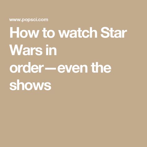 How to watch Star Wars in order—even the shows Star Wars Watch Order, Star Wars Order To Watch, Star Wars In Order, Star Wars Order, Star Wars Watch, Star Wars Set, Episode Vii, Attack Of The Clones, 2015 Movies