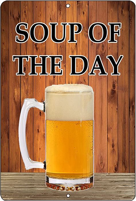 Drinking Sayings, Funny Beer Signs, Beer Jokes, Truck Garage, Soup Of The Day, Home Bar Kitchen, Alcohol Signs, Og Logo, Pub Sheds