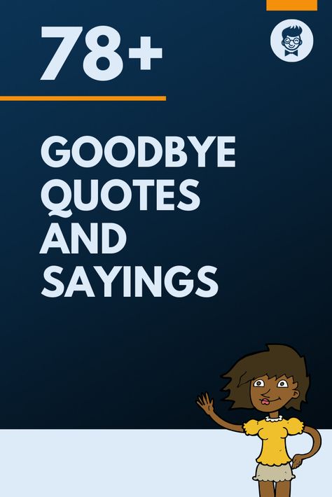 78+ Best Goodbye Quotes and Sayings - theBrandBoy.Com Saying Bye Quotes, Ways To Say Bye, Bye Quotes, Goodbye Quotes, Say Bye, Thought Quotes, Good Bye, Back Pain Exercises, Quotes Deep Feelings