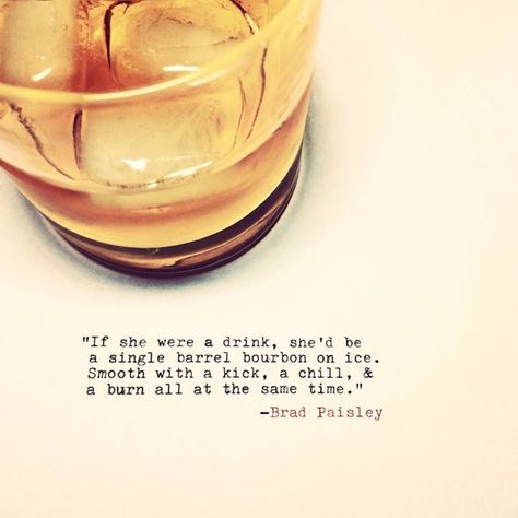 If she were a drink, she'd be a single barrel bourbon on ice. Smooth with a kick, a chill & a burn all at the same time. Bourbon Quotes, Whisky Quote, Whiskey Quotes, Single Barrel Bourbon, Alcohol Quotes, Whiskey Girl, Quotes Lyrics, Drinking Quotes, Super Quotes