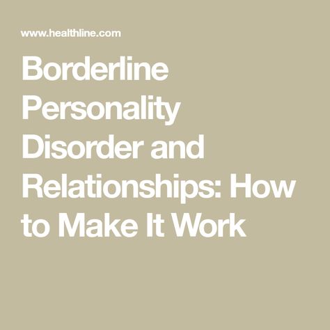 Borderline Personality Disorder and Relationships: How to Make It Work High Functioning Borderline, Bpd Relationships, Bpd Symptoms, Personality Disorders, Emotionally Unstable, Impulsive Behavior, Borderline Personality, Relationship Help, How To Improve Relationship