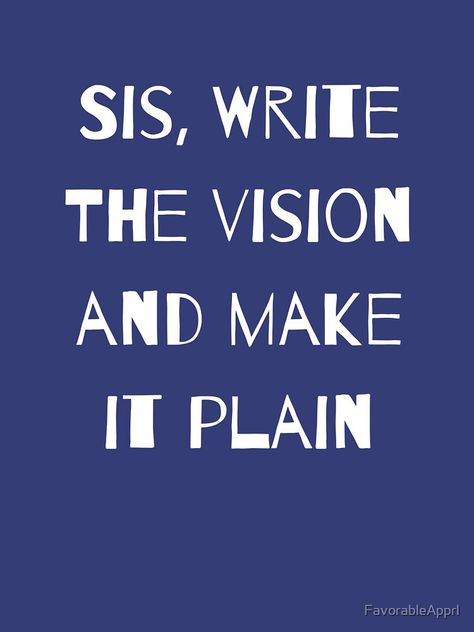 "Sis, Write The Vision And Make It Plain Collection" T-shirt for Sale by FavorableApprl | Redbubble | mousepads t-shirts - phonecases t-shirts - hats t-shirts Write It Down Make It Plain, Write Your Vision Make It Plain, Write The Vision Make It Plain, Write The Vision, 2023 Vision, Prayer Board, Write It Down, The Vision, Making Out