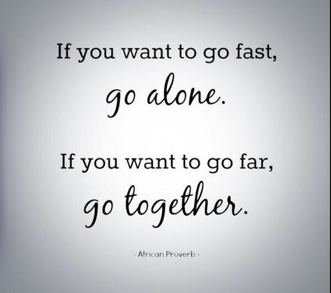 If you want to go fast go alone, if you want to go far go together, proverb. Buddy System, Fast Quotes, Jiddu Krishnamurti, African Proverb, Whiteboard, True Words, Great Quotes, Beautiful Words, Proverbs