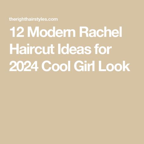 12 Modern Rachel Haircut Ideas for 2024 Cool Girl Look Modern The Rachel Haircut, How To Style The Rachel Haircut, Rachel Cut Hair, Rachael Haircut, Modern Rachel Haircut, Rachel Cut, The Rachel Haircut, Rachel Green Hair, Rachel Haircut