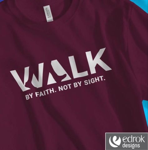 Christian Decals, Christian Accessories, Faith Tshirts, By Faith Not By Sight, Design Jersey, Shirt Designs For Men, Christian T Shirt, Walk By Faith, Walking By