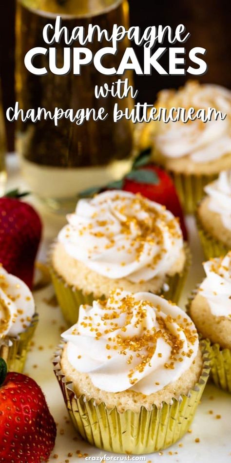 Champagne Cupcakes with Champagne Buttercream - Crazy for Crust Lemon Champagne Cupcakes, Champagne Cupcakes From Scratch, Prosecco Cupcakes, Nye Desserts, Champagne Frosting, Champagne Cupcake Recipes, Easy Cupcake Recipe, Celebration Cupcakes, Champagne Buttercream