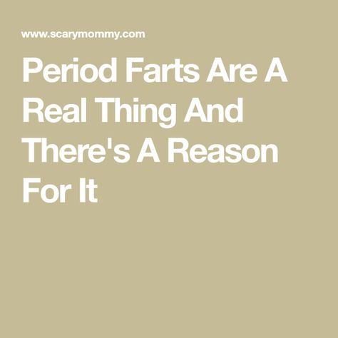 Period Farts Are A Real Thing And There's A Reason For It Low Ferritin, Fart Humor, Progesterone Levels, Probiotics Supplement, Large Intestine, Be Healthy, Don't Worry, Period, Health