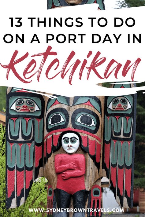 13 Things To Do In Ketchikan, Alaska From a  Cruise Ship What To Do In Ketchikan Alaska, Ketchikan Alaska Cruise Port, Sitka Alaska Things To Do, Ketchikan Alaska Things To Do, Skagway Alaska Things To Do, Vancouver Trip, Alaska Travel Cruise, Vancouver Vacation, Alaska Cruise Ports