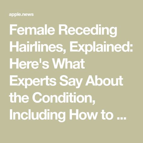 Female Receding Hairlines, Explained: Here's What Experts Say About the Condition, Including How to Reverse It Change In, Check In, Martha Stewart, Bangs, Conditioner, Hair