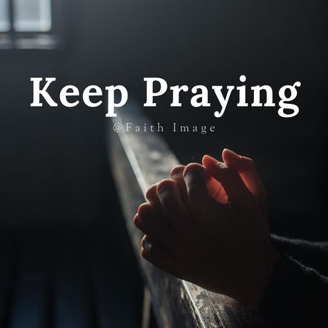 Keep praying. Praying For You, Remember To Pray, Praying In The Spirit, Prayer Images, Revelation 20, Keep Praying, 2025 Vision, Book Of Life, Names Of Jesus