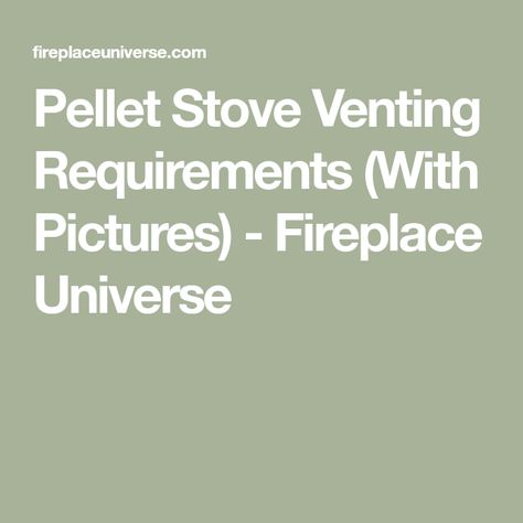 Pellet Stove Venting Requirements (With Pictures) - Fireplace Universe Cleaning Air Vents, Vent Out, Stove Vent, Pellet Stoves, Wood Burning Stoves, Wall Vents, Masonry Fireplace, Pellet Stove, Combustion Chamber