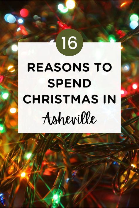 The image shows a bundle of colorful Christmas lights glowing brightly, intertwined and filling the frame. The text overlaid in white reads, "16 Reasons to Spend Christmas in Asheville." The background lights, in shades of red, green, blue, and yellow, create a festive and warm atmosphere. Mountain City, Biltmore Estate, Holiday Mood, Holiday Market, Winter Hiking, Blue Ridge Mountains, Asheville Nc, Mountain Views, Festive Holiday