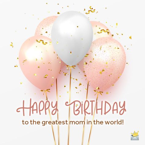 Happy Birthday wish for mom on image with sparkling balloons. Mother Happy Birthday, Happy Birthday Mom Wishes, Happy Birthday Mom Cake, Happy Birthday Mom Images, Ways To Say Happy Birthday, The Best Birthday Wishes, Mom Images, Happy Birthday Mom Quotes, Happy Birthday Mommy