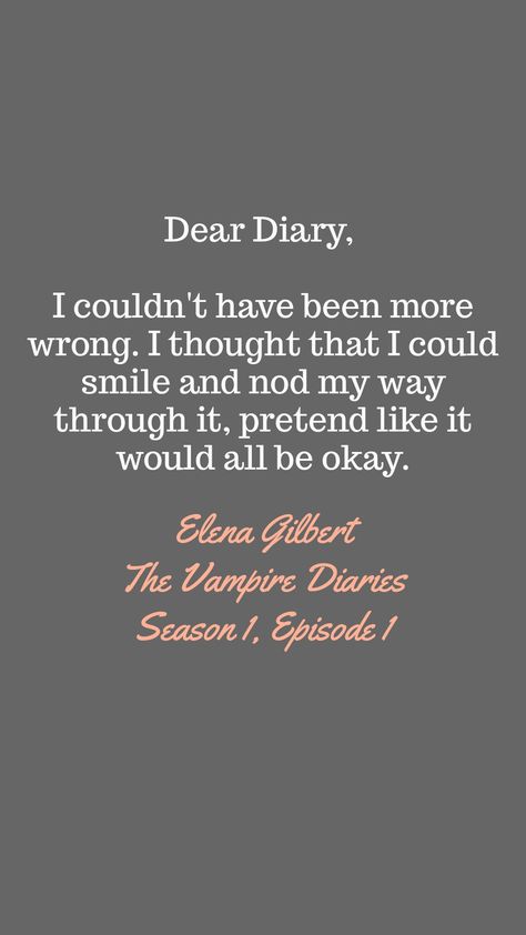 Dear Diary Elena Gilbert, Elena Gilbert Journal, Vampire Diaries Quotes Aesthetic, The Vampire Diaries Journal, Elena Gilbert Diary, Elena Gilbert Quotes, The Vampire Diaries Quotes, Vampire Diaries Season 1, Damon Quotes