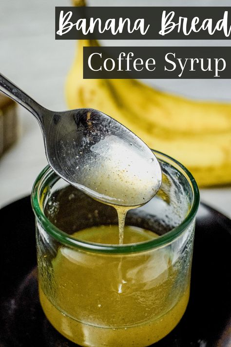 banana bread coffee syrup Banana Bread Syrup, Banana Syrup For Coffee, Banana Cold Brew, Coffee Flights, Homemade Coffee Syrup, Boozy Baking, Banana Syrup, Sweet Banana Bread, Simple Syrups