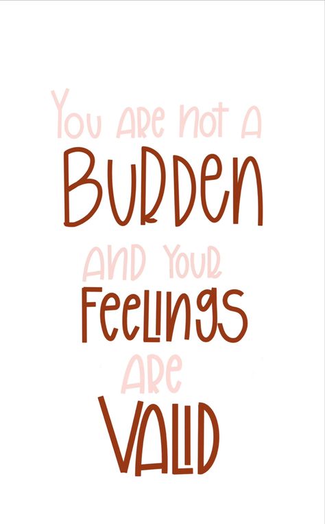 The quote “you are not a burden and your feelings are valid” Not A Burden, Your Feelings Are Valid, Spiritual Affirmations, Message Board Quotes, Let Go And Let God, A Burden, Board Quotes, Stickers Digital, City That Never Sleeps