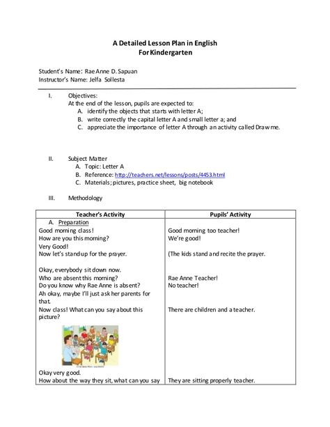 A Detailed Lesson Plan in English For Kindergarten Student’s Name: Rae Anne D. Sapuan Instructor’s Name: Jelfa Sollesta I.... English For Kindergarten, Lesson Plan In Filipino, Grade 1 Lesson Plan, Kindergarten Lesson Plans Template, Alphabet Lesson Plans, Science Lesson Plans Elementary, For Kindergarten, Lesson Plan Format, Lesson Plan Examples