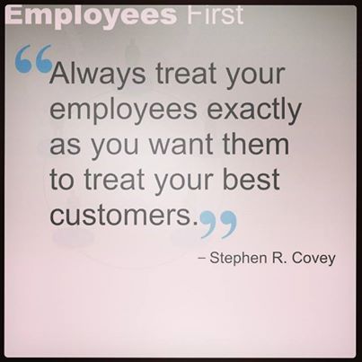 Always treat your employees exactly as you want them to treat your best customers #Business Funny Work Quotes Office, Steven Covey, Funny Work Quotes, Management Quotes, Quotes Prints, Manager Quotes, Customer Service Quotes, Workplace Culture, Business Quote