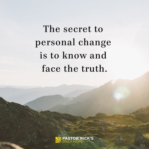 Face The Truth Quotes, Rick Quotes, The Truth Quotes, Rick Warren Quotes, Happily Divorced, Bubble Quotes, Quote Bubble, Christian Content, Rick Warren