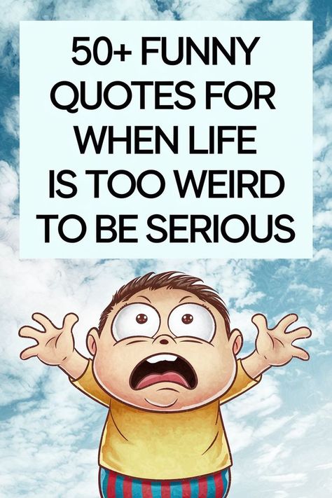 Funny Quotes for When Life Is Too Weird to Be Serious Awkward Situations, Silly Quotes, Joy Quotes, Quotes Pinterest, Be Serious, Simple Pleasures, Three Days, Pinterest Board, Your Head