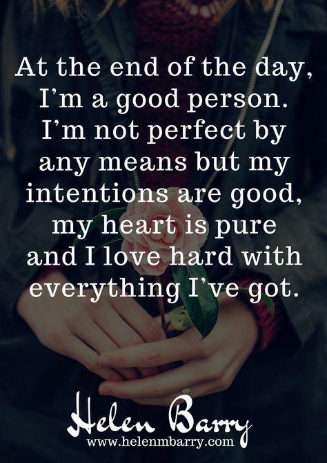 At the end of the day, I’m a good person. I’m not perfect by any means but my intentions are good, my heart is pure and I love hard with everything I’ve got. I Am A Good Person Quotes, A Good Person Quotes, Feeling Unseen, I Am A Good Person, Mean Person, Good Person Quotes, Candles Inspiration, Person Quotes, My Intentions