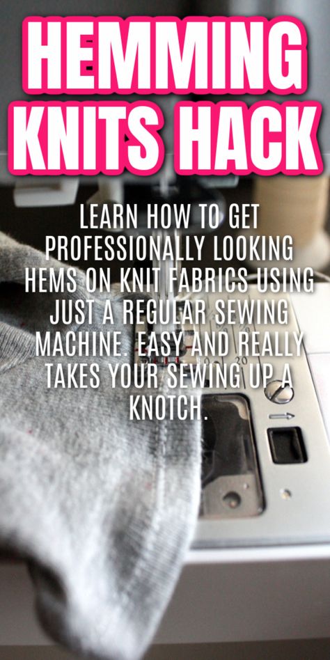 Sewing Knits For Beginners, How To Hem Knits Without A Serger, Hem Knit Fabric, Sewing On Knit Fabric, Tips For Sewing Knit Fabric, How To Sew T Shirt Material, Sewing Jersey Knit Fabric Patterns, How To Hem Knit Fabric, How To Hem Stretchy Fabric