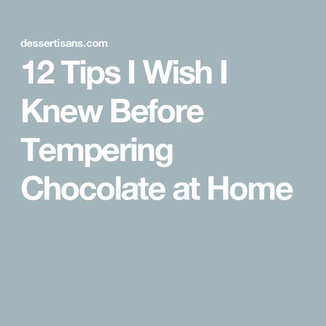 12 Tips I Wish I Knew Before Tempering Chocolate at Home Gourmet Dessert Recipes, Tempering Chocolate, Temper Chocolate, Chocolate At Home, How To Temper Chocolate, Gourmet Desserts, Chocolate Bark, I Wish I Knew, Baking Paper