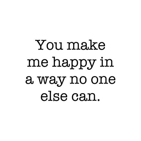 You make me happy in s way no one else can!! #you #make #me #happy #way #noone #else #can I’m Happy Because Of You, You Made Me Happy Quotes, Happy With You, He Makes Me So Happy, Makes Me Happy, You Make Me So Happy, He Makes Me Happy Quotes, Im So Happy, How He Makes Me Feel