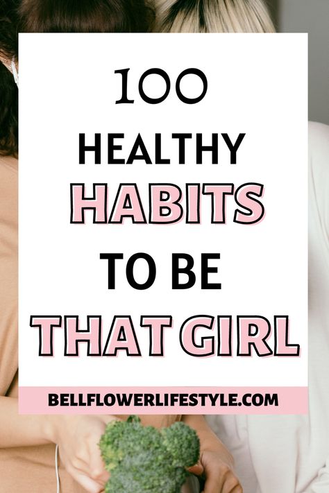 List of 100 Good Habits To Transform Your Life for Better! Good Habits For Adults, Habits 2024, 2024 Healthy Lifestyle, 2024 Habits, Habits For A Great Life, That Girl Habits, Healthy Habits Tracker, Habits For A Better Life, 2023 Healthy Habits