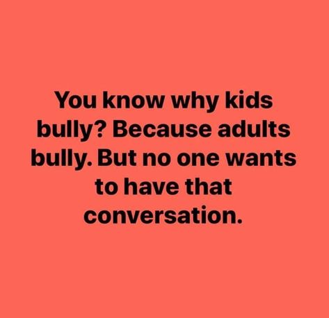 Bully Quotes, Bull Quotes, Anti Bully Quotes, Adult Bullies, Enjoy Quotes, Relationship Quote, My Children Quotes, Adulting Quotes, Mom Life Quotes